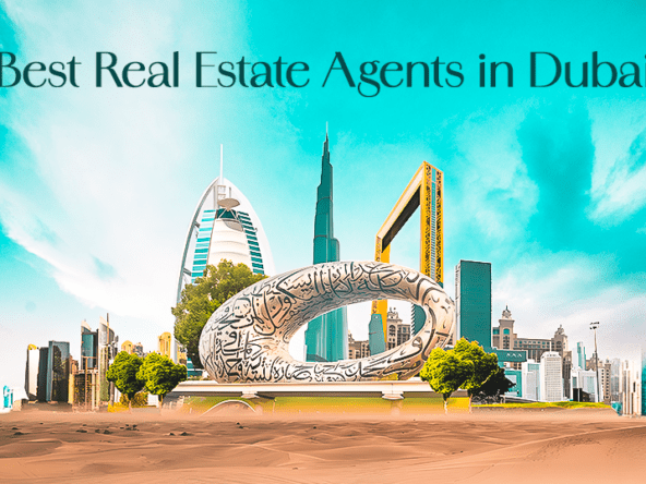 The Best Real Estae Dubai Agents